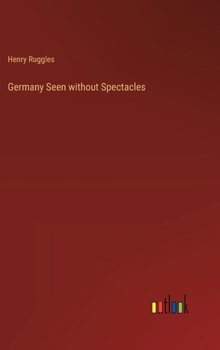 Hardcover Germany Seen without Spectacles Book