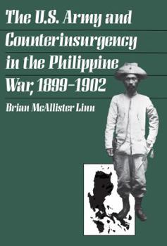 Paperback The U.S. Army and Counterinsurgency in the Philippine War, 1899-1902 Book