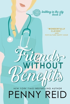 Friends Without Benefits - Book #2 of the Knitting in the City