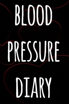 Blood Pressure Log Book: The perfect way to record your blood pressure! - Perfect gift!