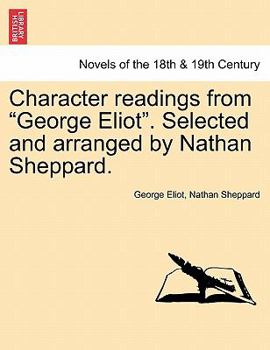 Paperback Character Readings from George Eliot. Selected and Arranged by Nathan Sheppard. Book