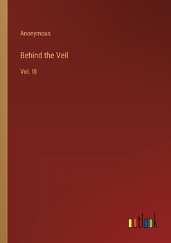 Paperback Behind the Veil: Vol. III Book