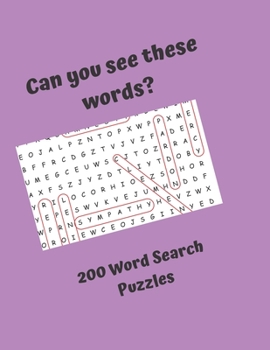 Can you see these words? 200 Word Search Puzzles: Word Search Puzzles for everyone, good fun for the whole family