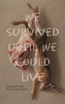 Hardcover We Survived Until We Could Live Book
