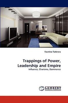 Trappings of Power, Leadership and Empire