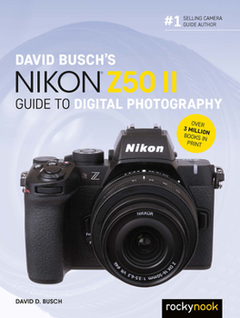 Paperback David Busch's Nikon Z50 II Guide to Digital Photography Book