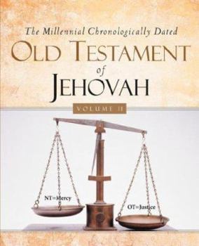 Paperback The Millennial Chronologically Dated Old Testament of Jehovah Vol. II Book