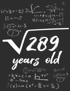 Root square of 289 years old Notebook math lover birthday gift: GraphPaper 5x5 Notebook / Journal Gift, 120 Pages, 8,5x11, Soft Cover, Matte Finish