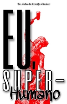 Paperback Eu, super-humano: Pequenas lições de Biohacking que nos ajudam a melhorar e estender nossas vidas [Portuguese] Book