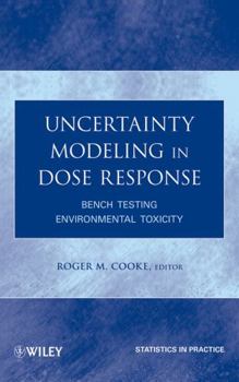 Hardcover Uncertainty Modeling in Dose Response: Bench Testing Environmental Toxicity Book