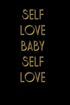 Self Love Baby Self Love: Notebook Journal Composition Blank Lined Diary Notepad 120 Pages Paperback Black Solid Texture