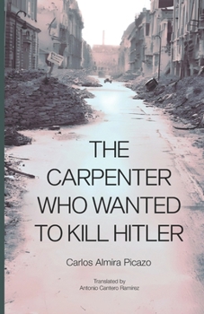 Paperback The carpenter who wanted to kill Hitler Book