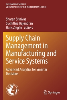 Paperback Supply Chain Management in Manufacturing and Service Systems: Advanced Analytics for Smarter Decisions Book