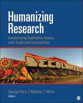 Paperback Humanizing Research: Decolonizing Qualitative Inquiry With Youth and Communities Book