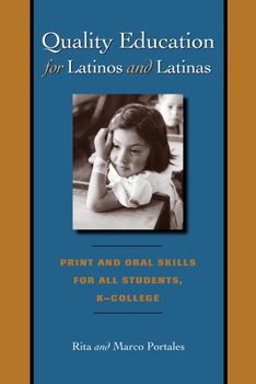 Paperback Quality Education for Latinos and Latinas: Print and Oral Skills for All Students, K-College Book