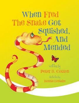 Paperback When Fred the Snake Got Squished, And Mended Book