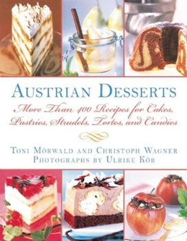 Paperback Austrian Desserts: More Than 400 Recipes for Cakes, Pastries, Strudels, Tortes, and Candies Book