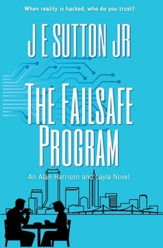 The Failsafe Program: An Alan Harrison and Layla Novel