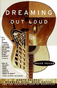 Paperback Dreaming Out Loud:: Garth Brooks, Wynonna Judd, Wade Hayes, and the Changing Face of Nashville Book