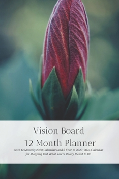 Paperback Vision Board 12 Month Planner, 12 Month 2020 Calendar, 5 Year 2020-2024 Calendar for Mapping Out What You're Really Meant to Do Create Simple Abundanc Book