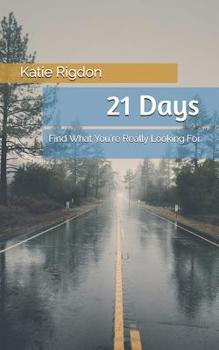Paperback 21 Days: Find What You're Really Looking For Book