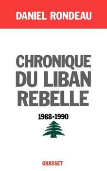 Hardcover Chronique Du Liban Rebelle, 1988-1990 Book