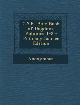 Paperback C.S.R. Blue Book of Dogdom, Volumes 1-2 Book