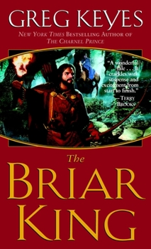 The Briar King - Book #1 of the Kingdoms of Thorn and Bone