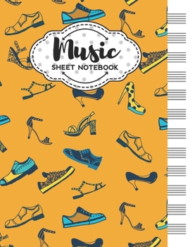 Music Sheet Notebook: Blank Staff Manuscript Paper with Unique Shoes Themed Cover Design
