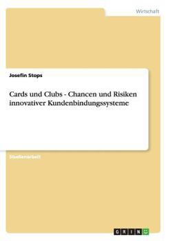 Paperback Cards und Clubs - Chancen und Risiken innovativer Kundenbindungssysteme [German] Book