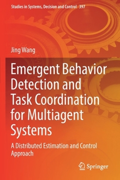 Paperback Emergent Behavior Detection and Task Coordination for Multiagent Systems: A Distributed Estimation and Control Approach Book
