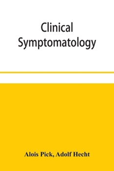 Paperback Clinical symptomatology, with special reference to life-threatening symptoms and their treatment Book