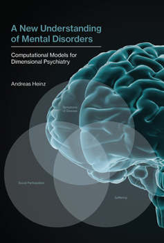 Hardcover A New Understanding of Mental Disorders: Computational Models for Dimensional Psychiatry Book