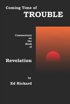 Paperback Coming Time of Trouble: Commentary on the Book of Revelation Book
