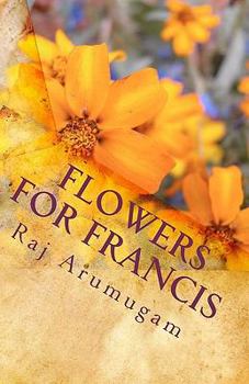 Paperback Flowers for Francis: a personal insight into the life of St Francis Book