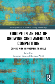 Europe in an Era of Growing Sino-American Competition: Coping with an Unstable Triangle