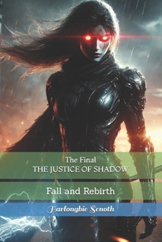 Paperback The Final THE JUSTICE OF SHADOW: Fall and Rebirth Book