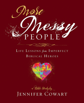 Paperback More Messy People Women's Bible Study Participant Workbook: Life Lessons from Imperfect Biblical Heroes Book