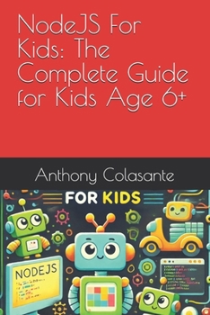 NodeJS For Kids: The Complete Guide for Kids Age 6+