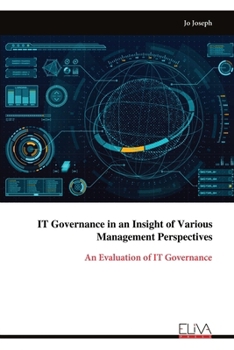 IT Governance in an Insight of Various Management Perspectives: An Evaluation of IT Governance