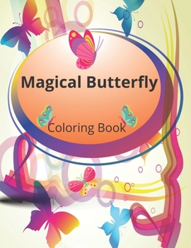 Paperback Magical Butterfly Coloring Book: Beautiful Butterflies Coloring Book for Adults Book