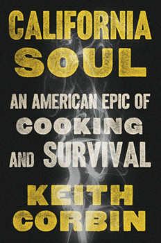 Hardcover California Soul: An American Epic of Cooking and Survival Book