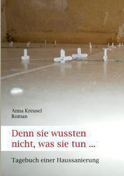 Paperback Denn sie wussten nicht, was sie tun ... [German] Book