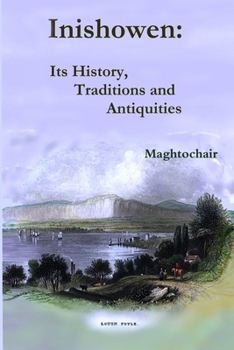 Paperback Inishowen, Its History, Traditions and Antiquities Book