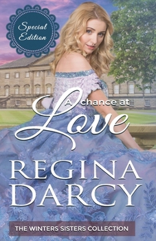 Paperback A chance at love (The Winter Sisters Collection): Special Edition Regency Romance Book