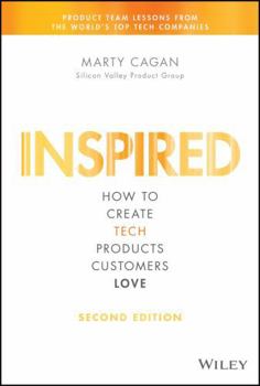 Hardcover Inspired: How to Create Tech Products Customers Love Book
