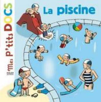 Mes P'tits Docs: La Piscine - Book  of the Mes p'tits docs