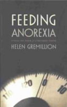 Paperback Feeding Anorexia: Gender and Power at a Treatment Center Book