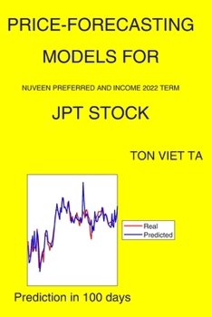 Paperback Price-Forecasting Models for Nuveen Preferred and Income 2022 Term JPT Stock Book