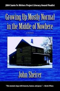 Paperback Growing Up Mostly Normal in the Middle of Nowhere: A Memoir Book